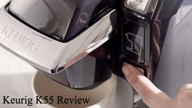Keurig K55 Review – Decide Wisely to Avoid Confusion